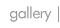gallery